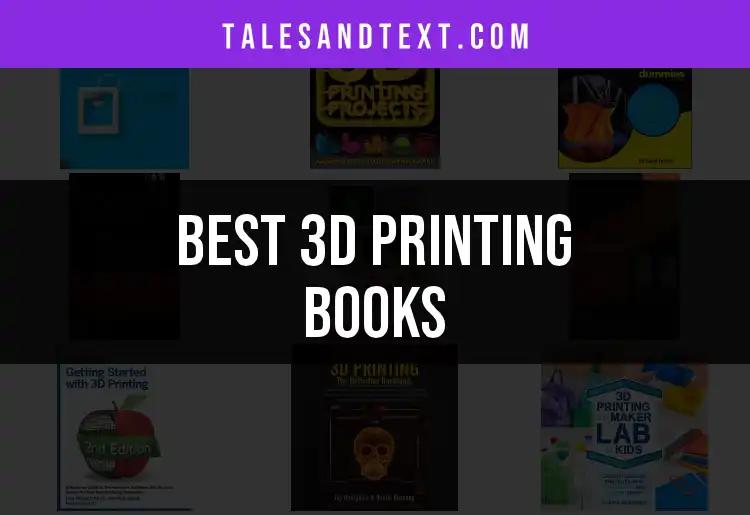 11 Must-Read 3D Printing Books for Enthusiasts