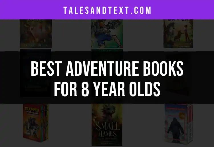13 Adventure Books for 8 Year Olds That Spark Imagination
