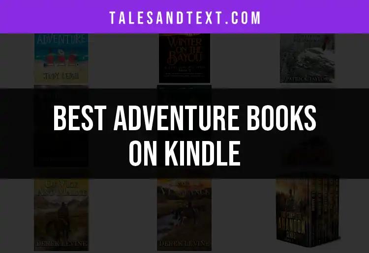 11 Must-Read Adventure Books on Kindle for Thrill Seekers