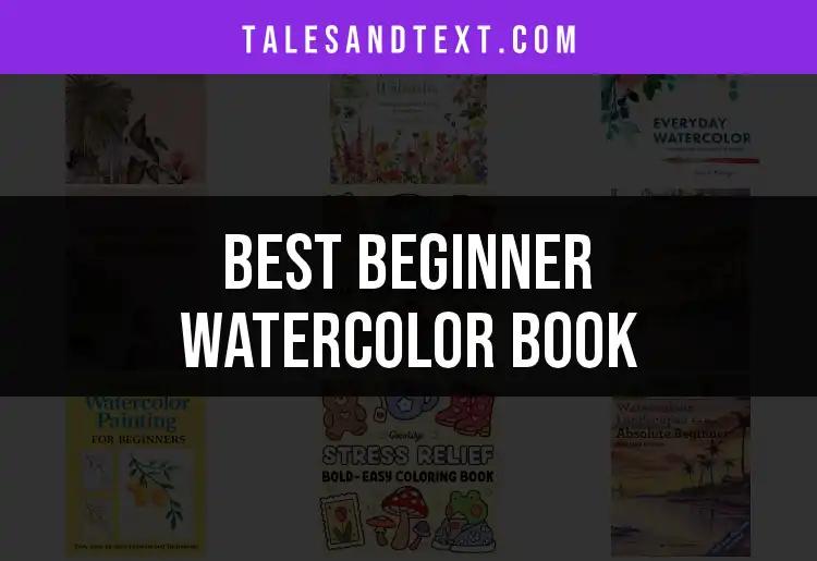13 Best Beginner Watercolor Books for Aspiring Artists