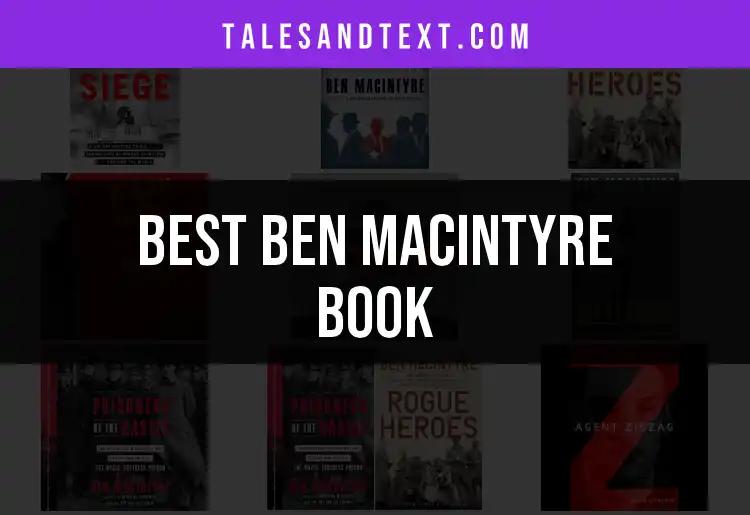 Top 10 Ben Macintyre Books You Can't Miss