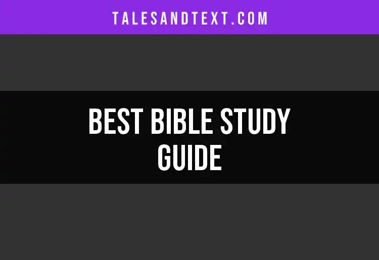 18 Compelling Bible Study Guides to Enrich Your Faith