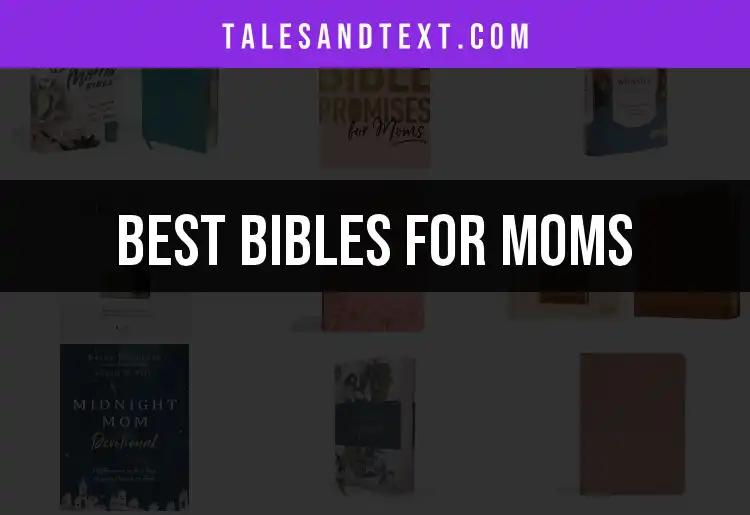 14 Bibles for Moms: Find the Perfect Fit for Your Faith