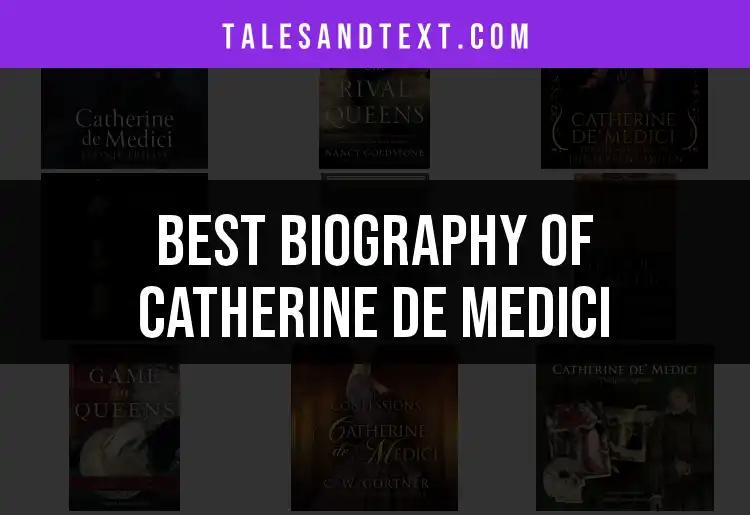 The Top 10 Insights About the Biography of Catherine de Medici