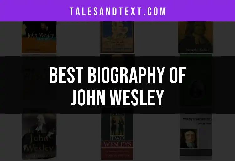 11 Captivating Insights from the Biography of John Wesley