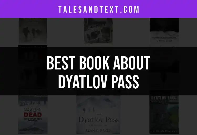 11 Must-Read Books About Dyatlov Pass Adventures