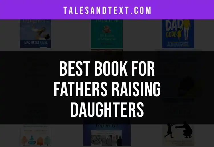 11 Essential Books for Fathers Raising Daughters