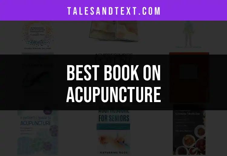 10 Essential Books on Acupuncture You Need to Read