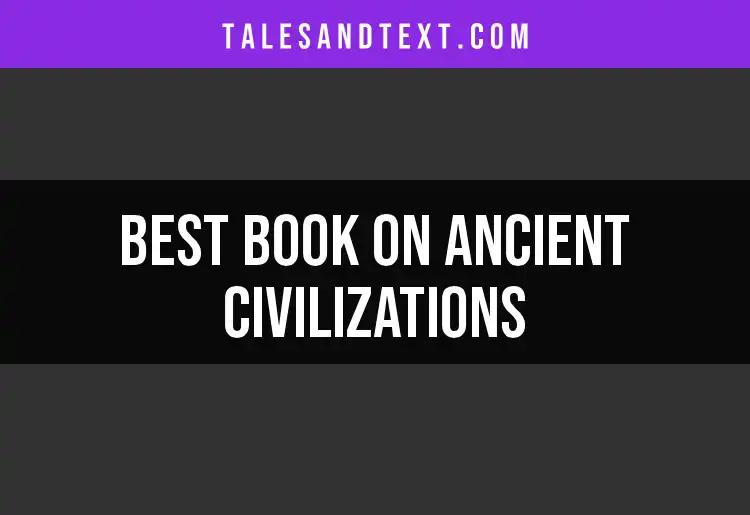 14 Must-Read Books on Ancient Civilizations
