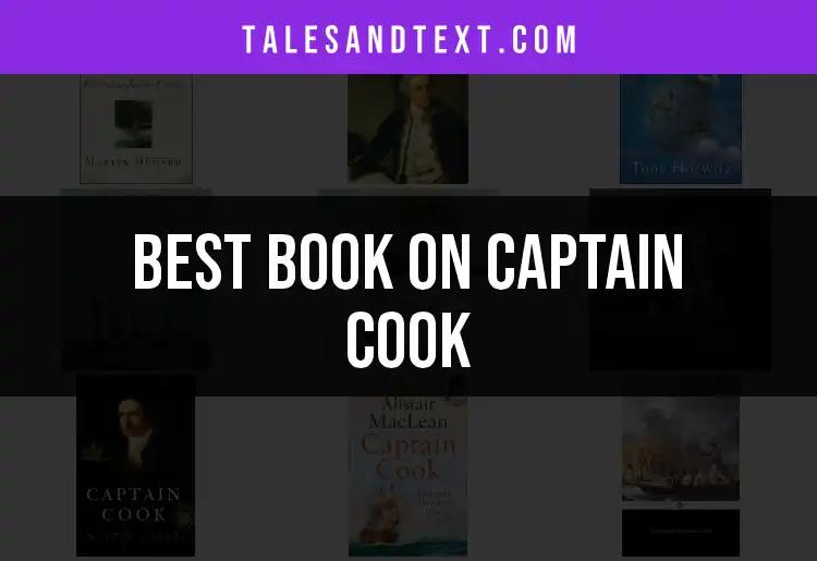 Top 10 Books on Captain Cook to Explore His Legacy