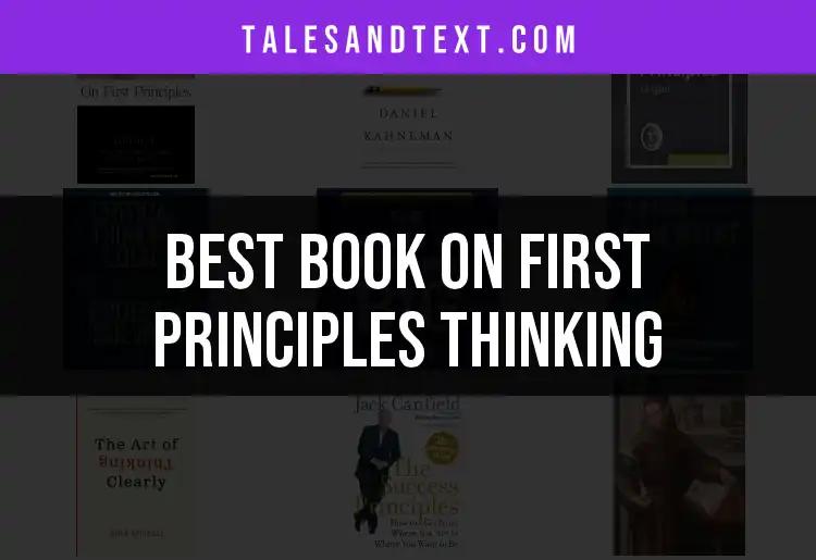 Top 10 Books on First Principles Thinking to Transform Your Mind