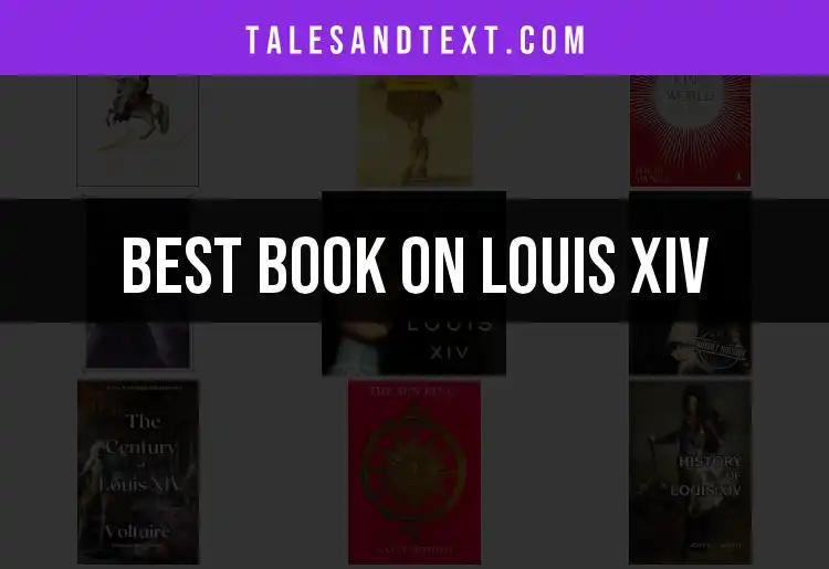 11 Must-Read Books on Louis XIV to Enlighten Your Mind