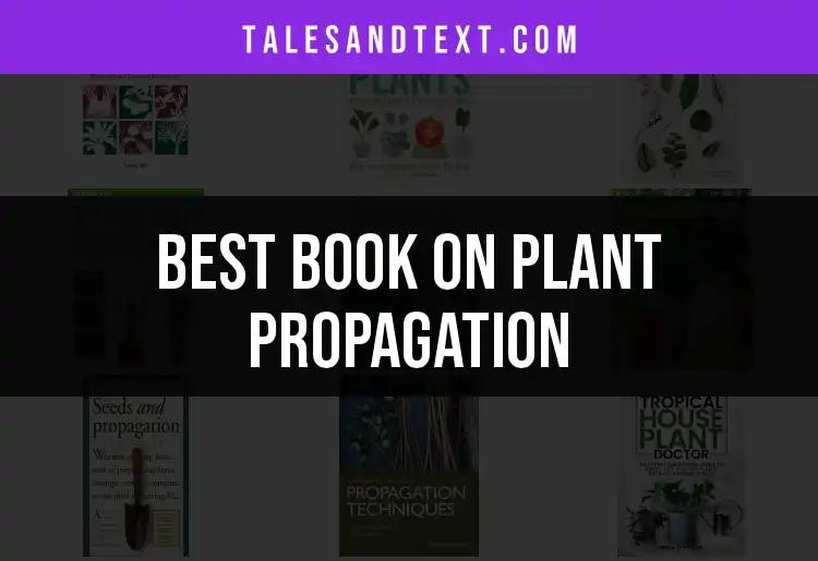 11 Essential Books on Plant Propagation for Green Thumbs