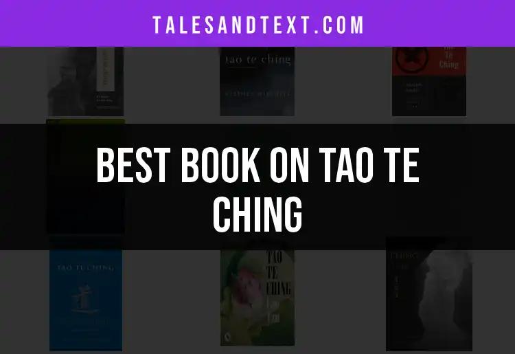 13 Must-Have Books on Tao Te Ching for Every Reader