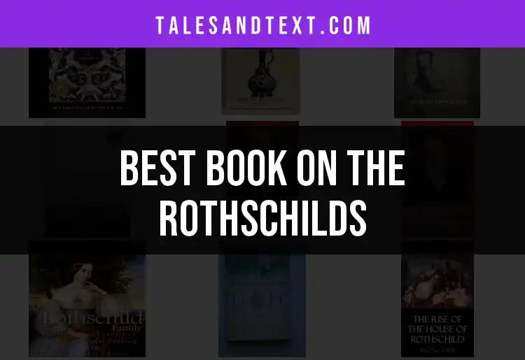 10 Essential Books on the Rothschilds You Must Read