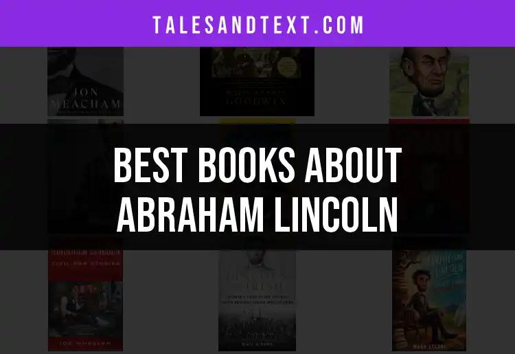 13 Essential Books About Abraham Lincoln You'll Love