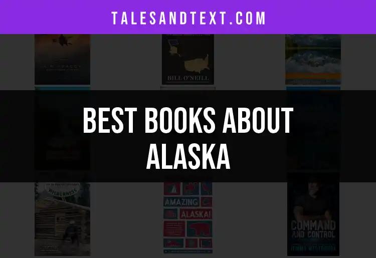 11 Essential Books About Alaska You Need to Read