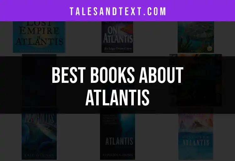 Top 10 Enchanting Books About Atlantis to Explore