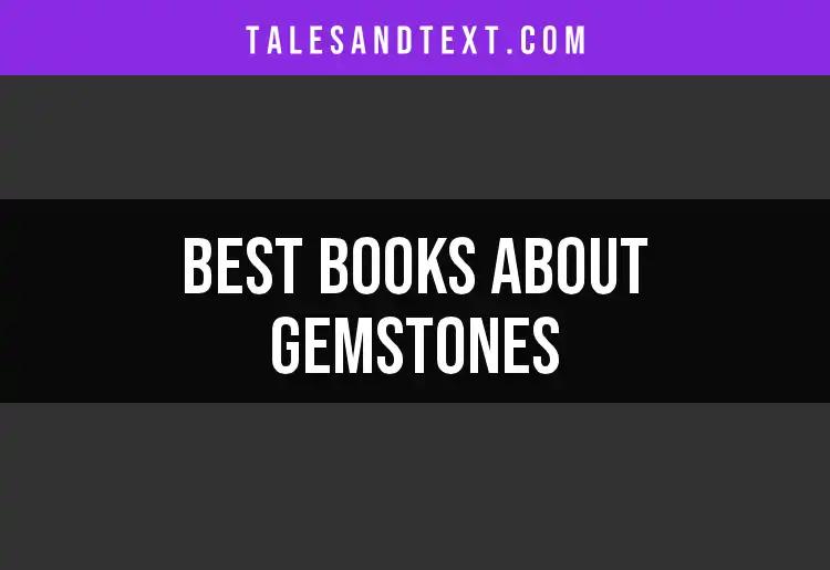 13 Enchanting Books About Gemstones You Must Discover