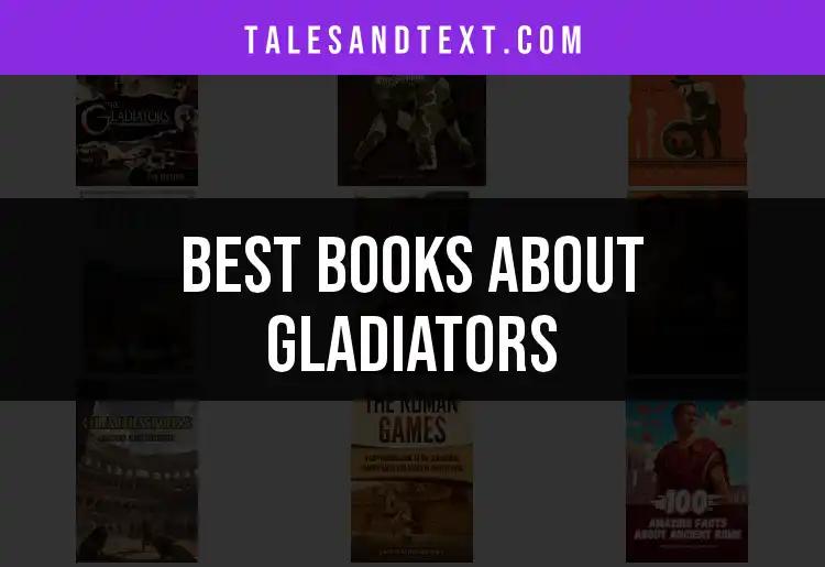 Top 10 Captivating Books About Gladiators
