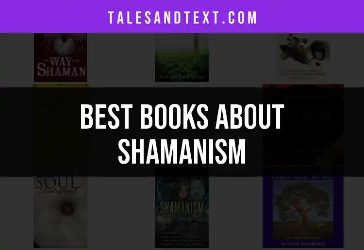 10 Must-Read Books About Shamanism for Seekers
