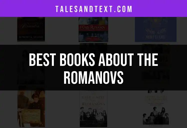 Top 10 Books About the Romanovs for Enthralled Readers
