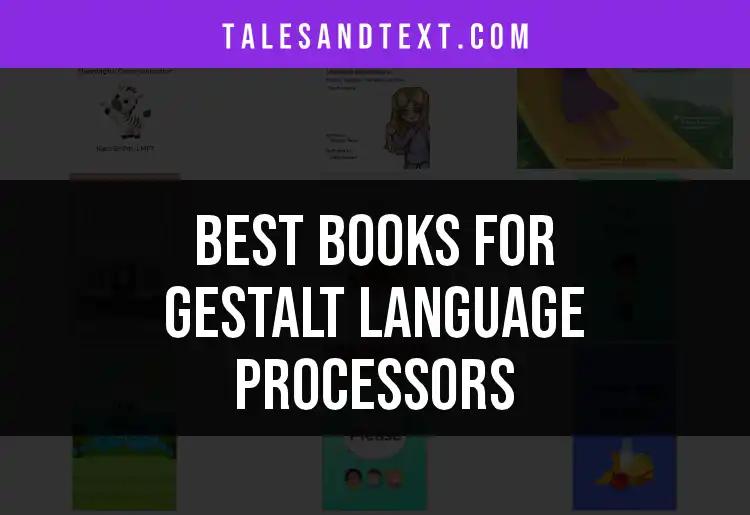 12 Essential Books for Gestalt Language Processors