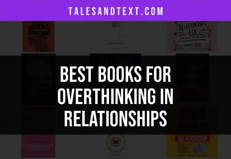 12 Essential Books for Overthinking in Relationships