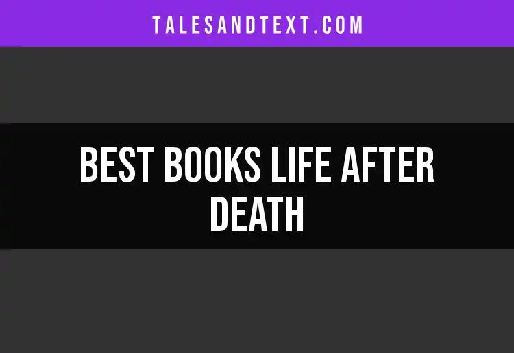 10 Must-Read Books on Life After Death