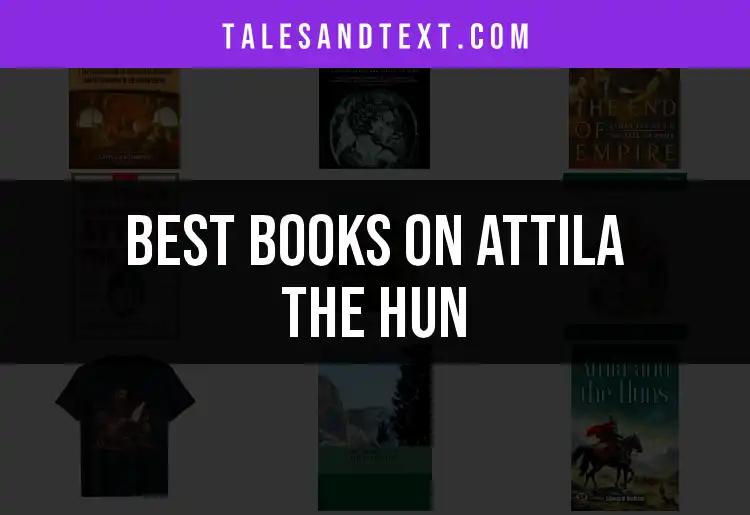 11 Must-Read Books on Attila the Hun
