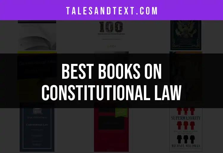 12 Essential Books on Constitutional Law You Need to Read