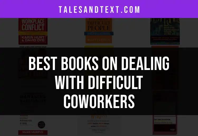 12 Essential Books on Dealing With Difficult Coworkers