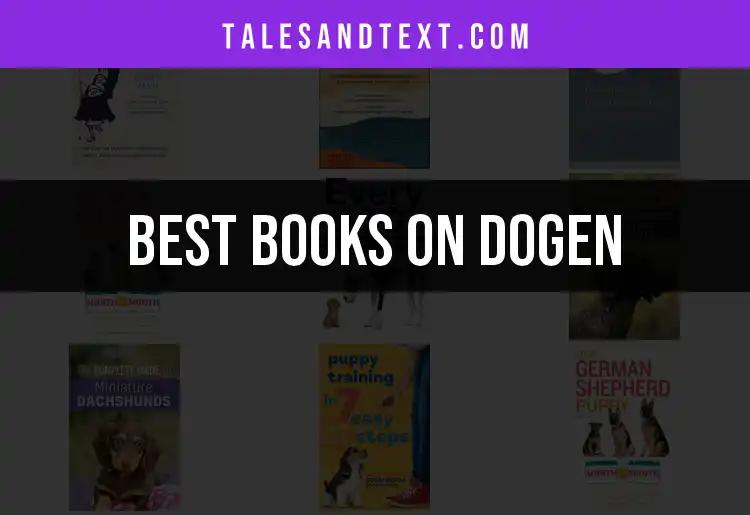 11 Must-Read Books on Dogen to Enrich Your Practice