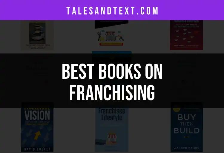 13 Essential Books on Franchising You Need to Read