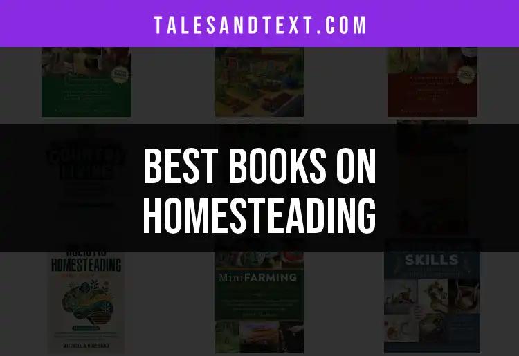 14 Essential Books on Homesteading for Every Beginner