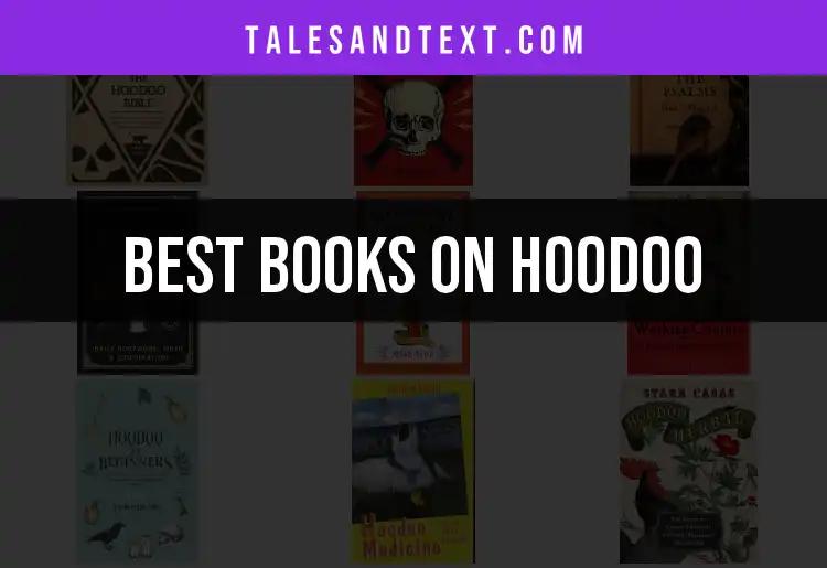 11 Essential Books on Hoodoo to Enrich Your Practice