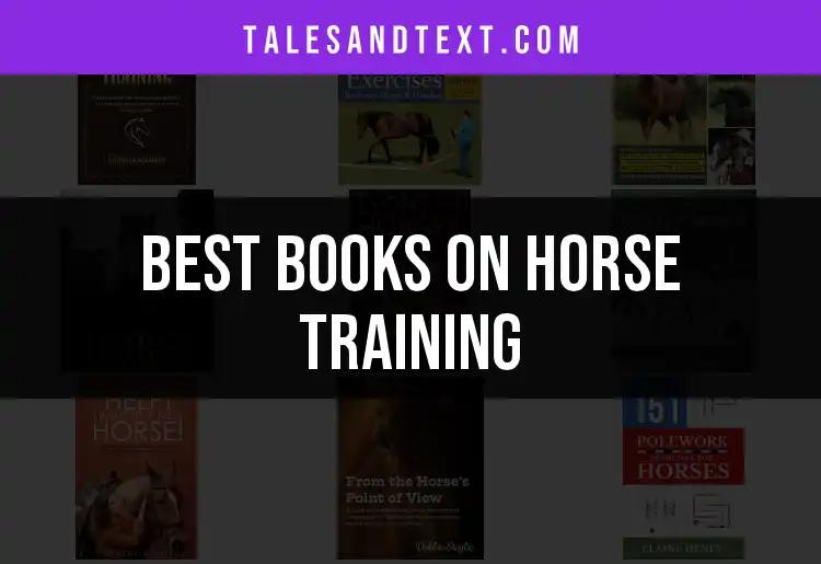 10 Essential Books on Horse Training You Can't Miss