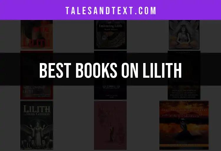 Top 10 Books on Lilith to Enrich Your Reading List