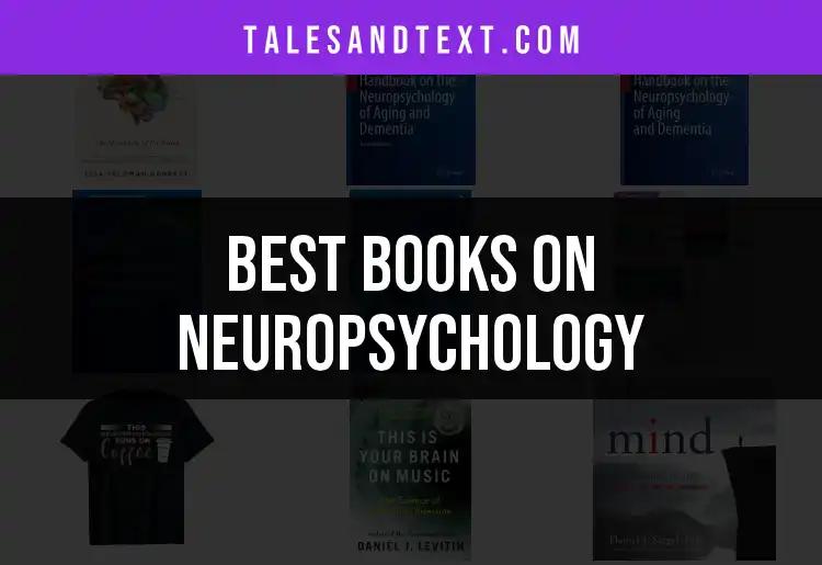 11 Essential Books on Neuropsychology You Should Explore