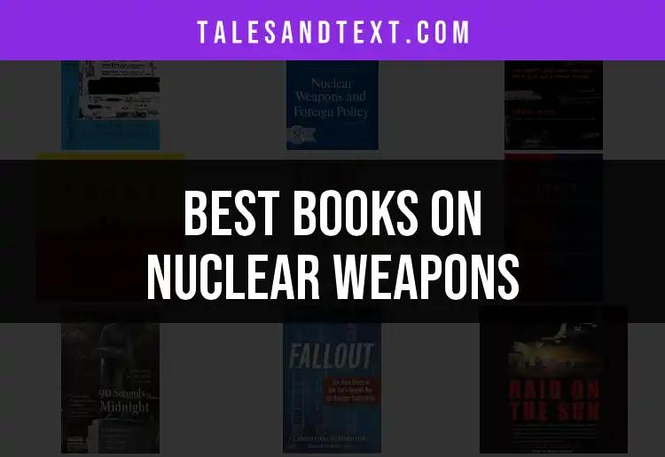 12 Essential Books on Nuclear Weapons You Should Read