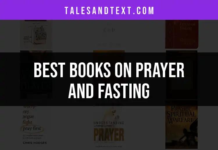 13 Essential Books on Prayer and Fasting You Must Read