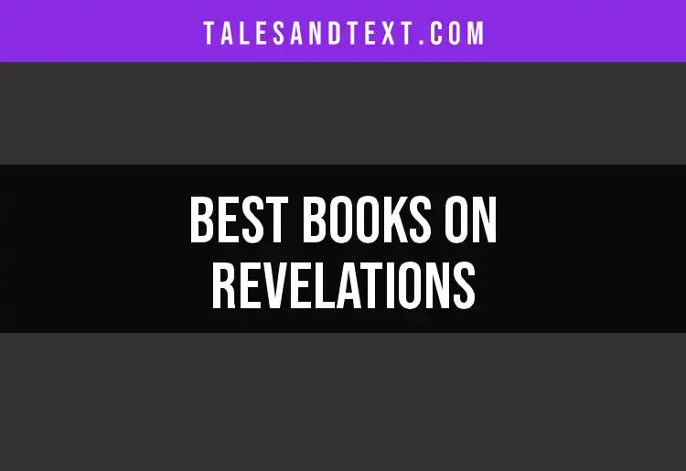 11 Essential Books on Revelations to Enlighten Your Mind