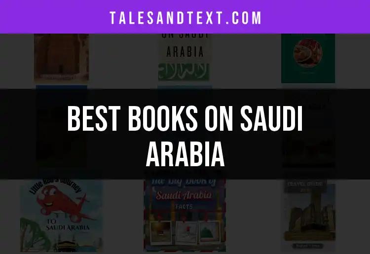 11 Must-Read Books on Saudi Arabia to Enlighten You