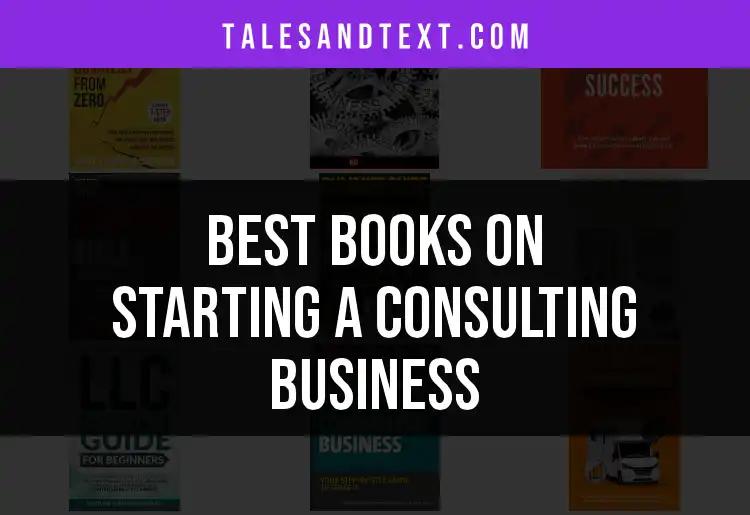14 Best Books on Starting a Consulting Business Today