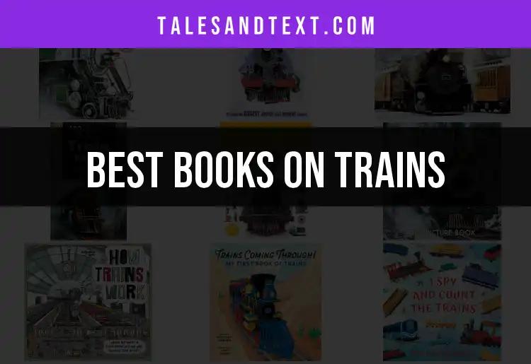 12 Must-Read Books on Trains for Every Rail Enthusiast