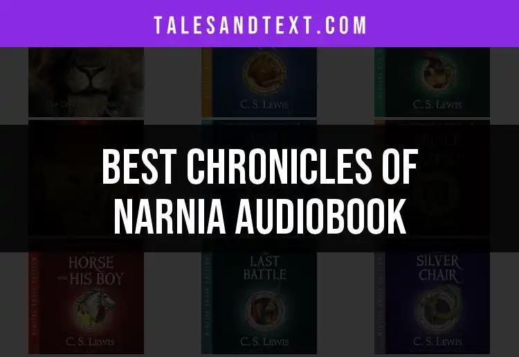 11 Chronicles of Narnia Audiobooks Worth Listening To