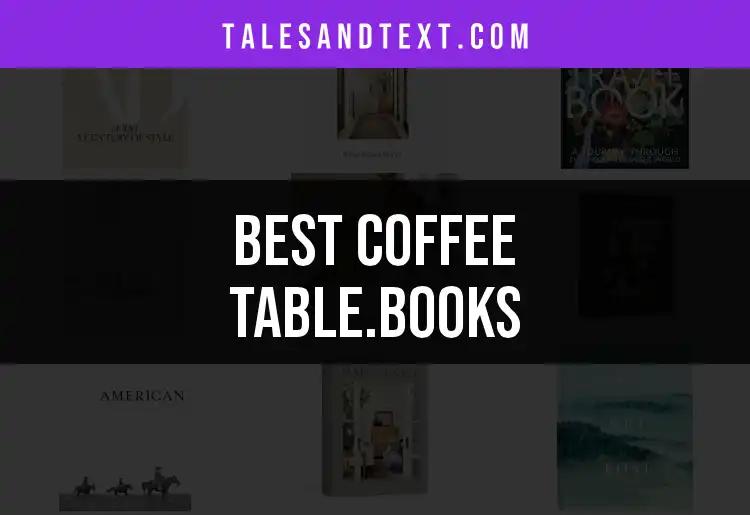 16 Must-Have Coffee Table Books for Your Collection