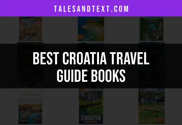 11 Croatia Travel Guide Books You Must Explore