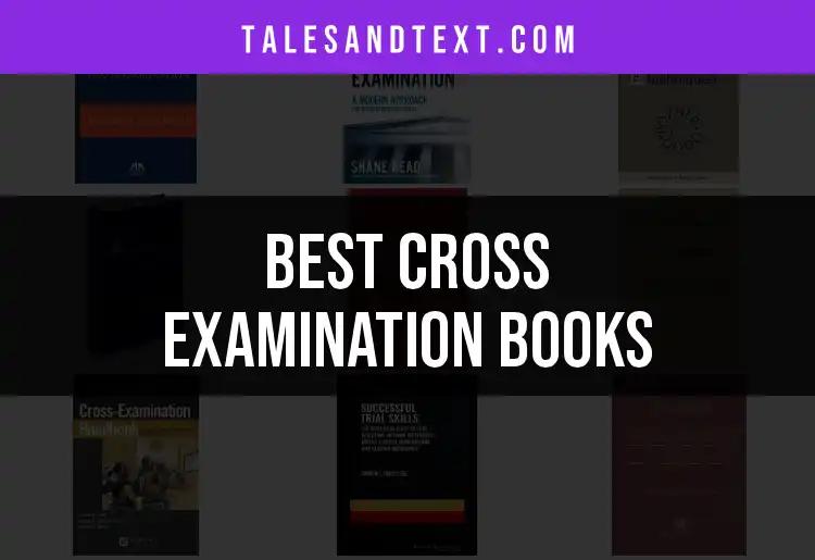 Top 10 Cross Examination Books You Shouldn't Miss