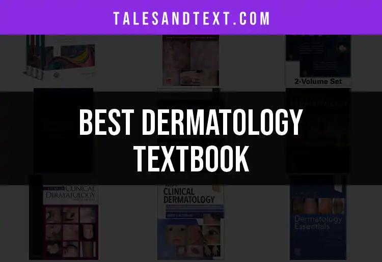 11 Essential Dermatology Textbooks You Should Consider
